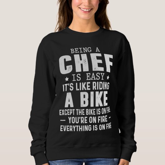 Being Chef Is Like Riding A Bike On Fire Sweatshirt (Vorderseite)