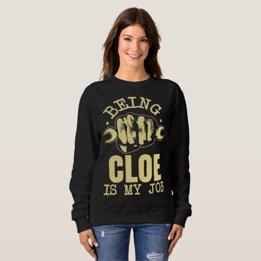 Being Cloe Is My Job Sweatshirt (Vorne ganz)