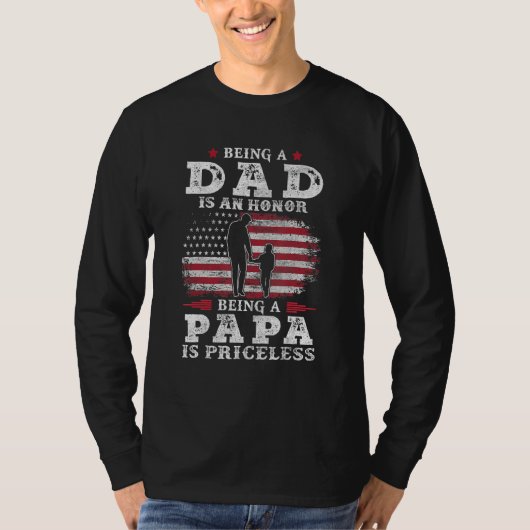 Being Dad Is An Honor Being Papa Is Priceless USA T-Shirt (Vorderseite)