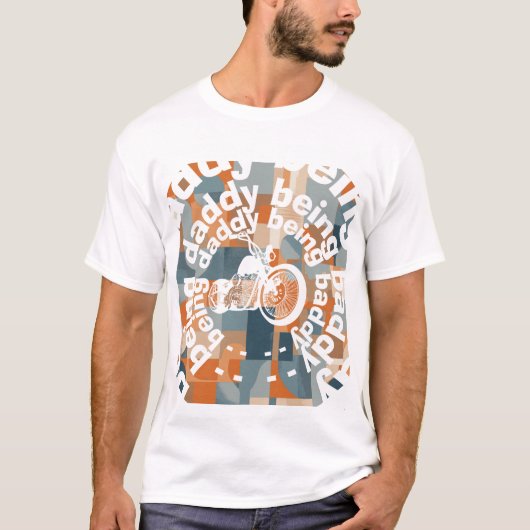 "Being Daddy Being Baddy" Chopper Daddy Geometrisc T-Shirt (Vorderseite)
