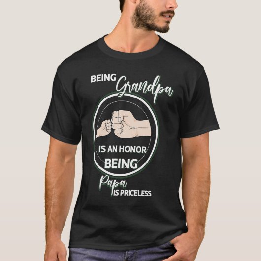 Being Grandpa Is An Honor Being Papa Is Priceless  T-Shirt (Vorderseite)