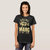 Being Marc Is My Job T-Shirt (Vorne ganz)