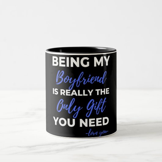 Being My Boyfriend Is Really The Only Gift Zweifarbige Tasse (Mittel)