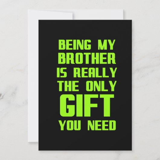 Being my brother is the gift you need funny family dankeskarte (Vorderseite)