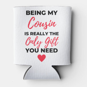Being My Cousin Is Really The Only Gift 2 Dosenkühler