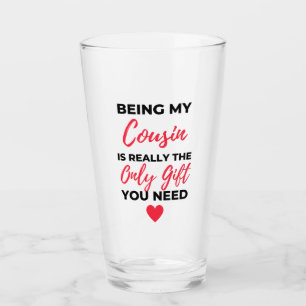 Being My Cousin Is Really The Only Gift 2 Glas
