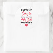 Being My Cousin Is Really The Only Gift 2 Runder Aufkleber (Tasche)