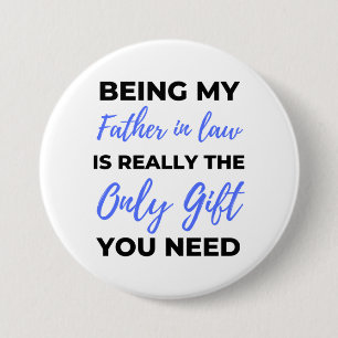 Being My Father In Law Is Really The Only Gift 2 Button