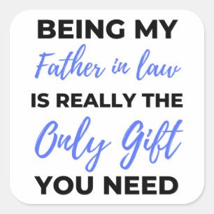 Being My Father In Law Is Really The Only Gift 2 Quadratischer Aufkleber
