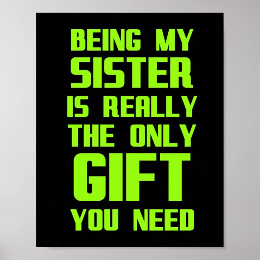 Being my sister is really the only gift funny fami poster (Vorne)