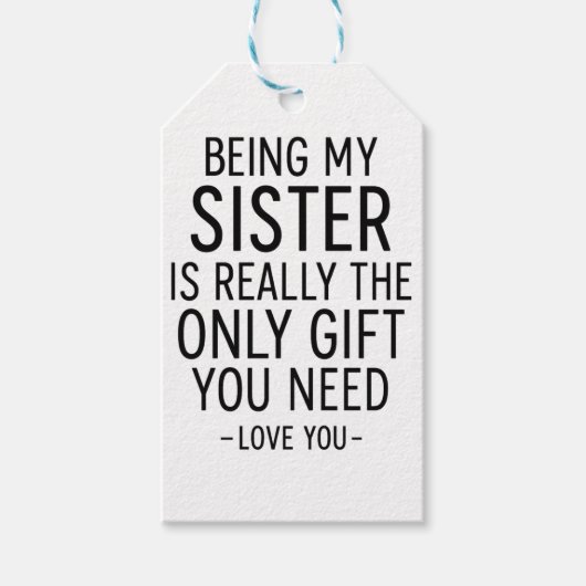Being My Sister Is the Only Gift You Need Design Geschenkanhänger (Vorderseite)