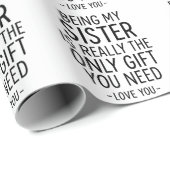 Being My Sister Is the Only Gift You Need Design Geschenkpapier (Rolleneckpunkt)
