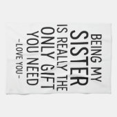 Being My Sister Is the Only Gift You Need Design  Geschirrtuch (Horizontal)