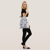 Being My Sister Is the Only Gift You Need Design Tasche (Am Model)