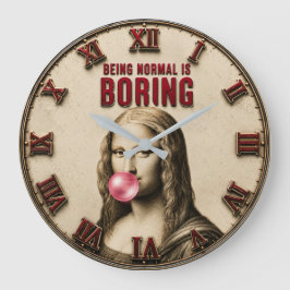 Being Normal Is Boring Funny Mona Lisa Bubble Gum Große Wanduhr