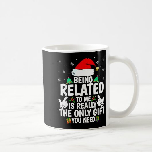 Being Related To Me Funny Christmas Family Xmas Pa Kaffeetasse (Rechts)