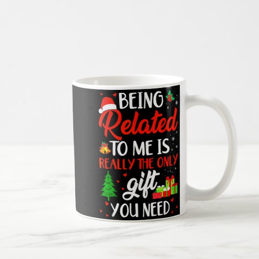 Being Related To Me Funny Christmas Family Xmas Pa Kaffeetasse (Rechts)
