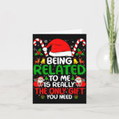 Being Related To Me Funny Christmas Family Xmas Pa Karte (Vorderseite)