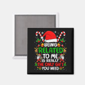 Being Related To Me Funny Christmas Family Xmas Pa Magnet (Vorderseite/Rückseite)