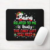 Being Related To Me Funny Christmas Family Xmas Pa Mousepad (Mit Mouse)