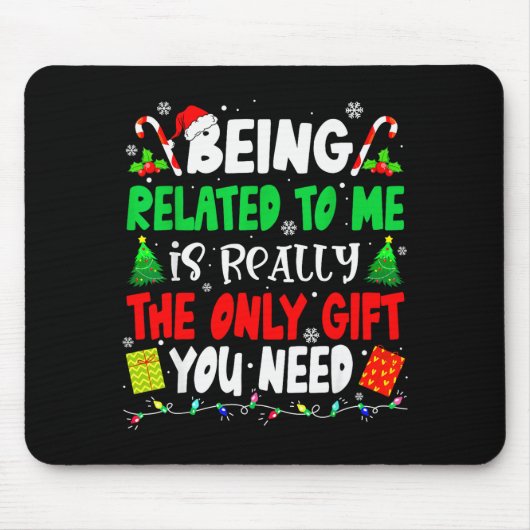 Being Related To Me Funny Christmas Family Xmas Pa Mousepad (Vorne)
