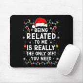 Being Related To Me Funny Christmas Family Xmas Pa Mousepad (Mit Mouse)