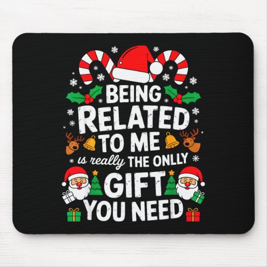 Being Related To Me Funny Christmas Family Xmas Pa Mousepad (Vorne)