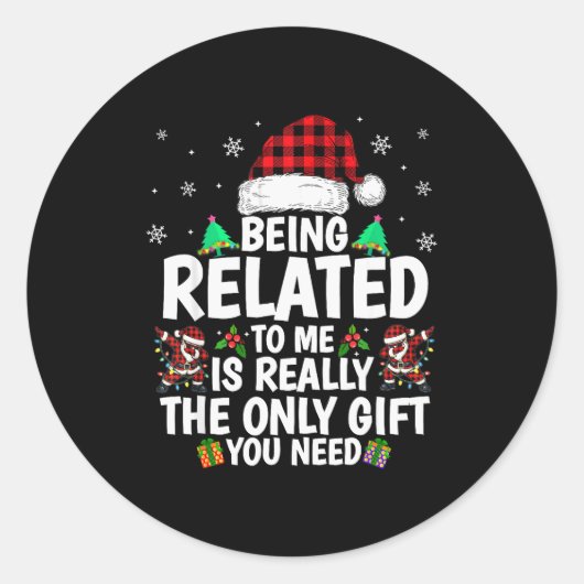 Being Related To Me Funny Christmas Family Xmas Pa Runder Aufkleber (Vorderseite)