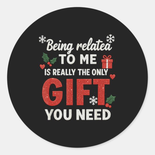 Being Related To Me Funny Christmas Family Xmas Pa Runder Aufkleber (Vorderseite)