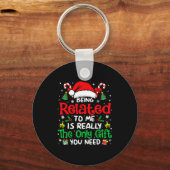 Being Related To Me Funny Christmas Family Xmas Pa Schlüsselanhänger (Vorderseite)