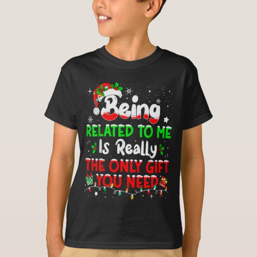 Being Related To Me Funny Christmas Family Xmas Pa T-Shirt (Vorderseite)