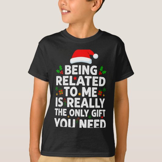 Being Related To Me Funny Christmas Family Xmas Pa T-Shirt (Vorderseite)