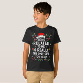 Being Related To Me Funny Christmas Family Xmas Pa T-Shirt (Vorne ganz)
