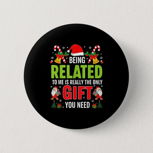 Being Related To Me Funny Christmas Men Women Kids Button (Vorderseite)