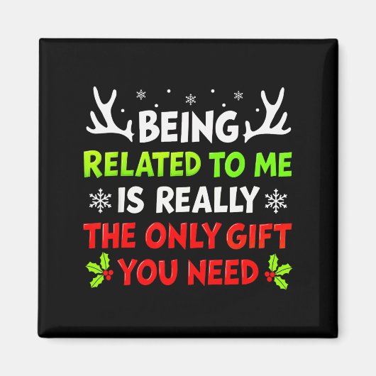 Being Related To Me Funny Christmas Shirts Women M Magnet (Vorne)