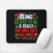 Being Related To Me Funny Christmas Shirts Women M Mousepad (Mit Mouse)