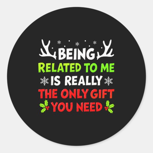 Being Related To Me Funny Christmas Shirts Women M Runder Aufkleber (Vorderseite)
