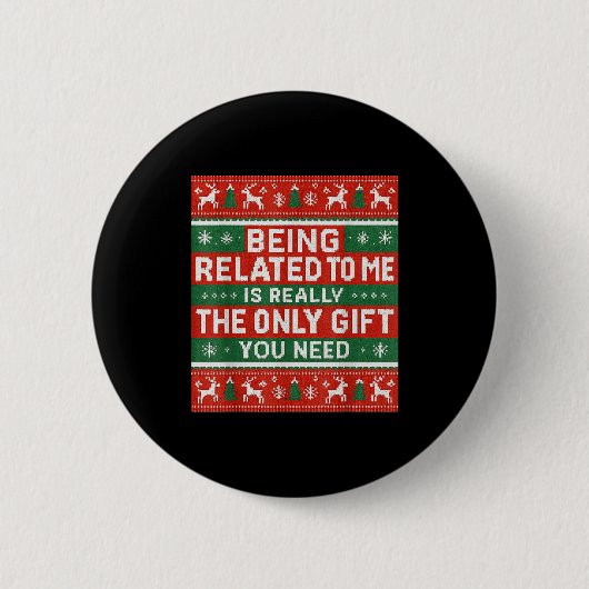 Being Related To Me Funny Ugly Christmas Button (Vorderseite)