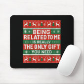 Being Related To Me Funny Ugly Christmas Mousepad (Mit Mouse)