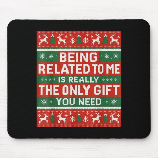 Being Related To Me Funny Ugly Christmas Mousepad (Vorne)