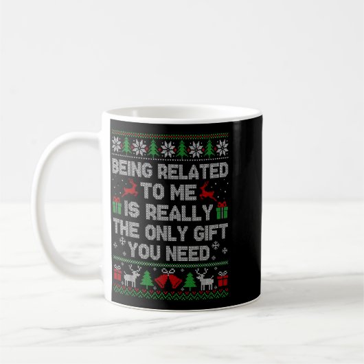 Being Related To Me Funny Ugly Christmas Sweaters Kaffeetasse (Links)