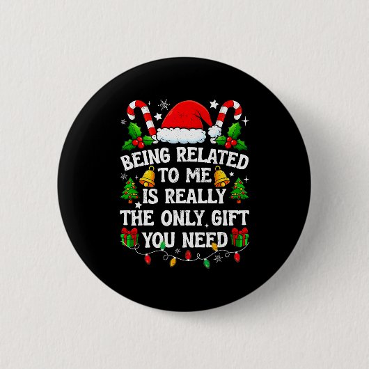 Being Related To Me Gift Funny Christmas Family Xm Button (Vorderseite)