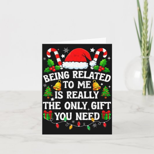 Being Related To Me Gift Funny Christmas Family Xm Karte (Vorderseite)