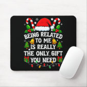 Being Related To Me Gift Funny Christmas Family Xm Mousepad (Mit Mouse)