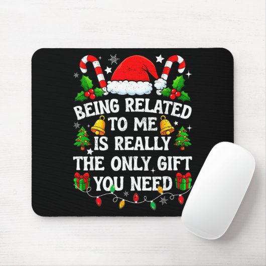 Being Related To Me Gift Funny Christmas Family Xm Mousepad (Mit Mouse)