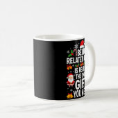 Being Related To Me Is Really Funny Xmas Kaffeetasse (VorderseiteRechts)