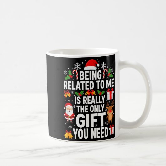 Being Related To Me Is Really Funny Xmas Kaffeetasse (Rechts)