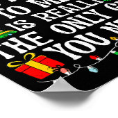 Being Related To Me Is Really The Only Gift You Ne Poster (Ecke)