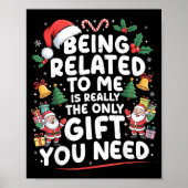 Being Related To Me Is The Only Gift You Need Chri Poster (Vorne)