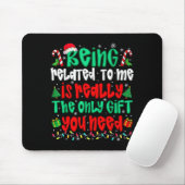 Being Related To Me Only Gift You Need Funny Chris Mousepad (Mit Mouse)